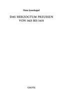 Cover of: Das Herzogtum Preussen von 1603 bis 1618 by Heinz Immekeppel