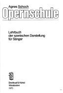 Cover of: Opernschule: Lehrbuch der szenischen Darstellung für Sänger