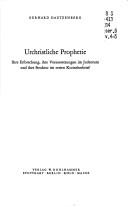 Cover of: Urchristliche Prophetie: ihre Erforschung, ihre Voraussetzungen im Judentum und ihre Struktur im ersten Korintherbrief