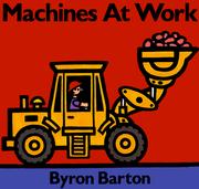 Cover of: Machines at work by Byron Barton