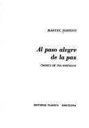 Cover of: Al paso alegre de la paz: crónica de una nostalgia
