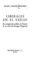 Cover of: Liberales en el exilio: (la emigración política en Francia en la crisis del Antiguo Régimen)