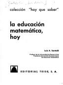 Cover of: La educación matemática, hoy