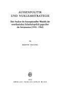 Cover of: Aussenpolitik und Nuklearstrategie: eine Analyse d. konzeptionellen Wandels d. amerikan. Sicherheitspolitik gegenüber d. Sowjetunion (1945-1963)