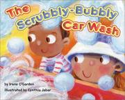 Cover of: The scrubbly-bubbly car wash by Irene O'Garden