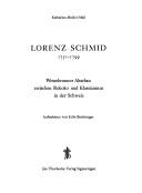 Cover of: Lorenz Schmid: 1751-1799 : Wessobrunner Altarbau zwischen Rokoko u. Klassizismus in d. Schweiz