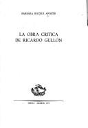 La obra crítica de Ricardo Gullón by Bárbara Bockus Aponte