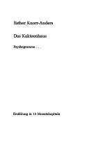 Cover of: Das Kakteenhaus: Psychogramme : Erzählung in 13 Monatskapiteln