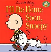 Cover of: I'll Be Home Soon, Snoopy by Charles M. Schulz, Charles M. Schulz