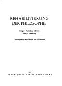 Cover of: Rehabilitierung der Philosophie: Festgabe f. Balduin Schwarz z. 70.  Geburtstag