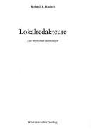 Cover of: Lokalredakteure: eine vergleichende Rollenanalyse