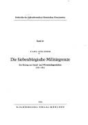 Cover of: Die siebenbürgische Militärgrenze: ein Beitr. z. Sozial- und Wirtschaftsgeschichte 1762-1851