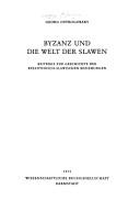 Cover of: Byzanz und die Welt der Slawen: Beiträge z. Geschichte d. byzantin.-slaw. Beziehungen