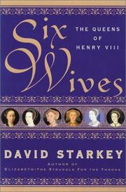 Cover of: Six wives: the queens of Henry VIII