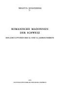 Romanische Madonnen der Schweiz by Brigitta Schmedding