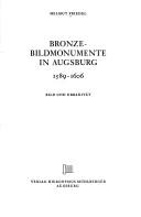 Cover of: Bronzebildmonumente in Augsburg: 1589-1606 : Bild u. Urbanität