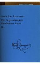 Cover of: Die Gegenwärtigkeit überlieferter Kunst: [Festvortr. z. Öffentl. Jahressitzung d. Bayer. Akad. d. Schönen Künste am 15. Juli 1974]