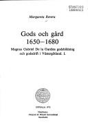 Cover of: Gods och gård 1650-1680: Magnus Gabriel De la Gardies godsbildning och godsdrift i Västergötland