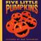 Cover of: Five little pumpkins
