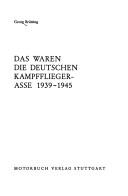 Cover of: Das waren die deutschen Kampfflieger-Asse: 1939-1945