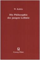 Cover of: Die Philosophie des jungen Leibniz: Untersuchungen z. Entwicklungsgeschichte seines Systems