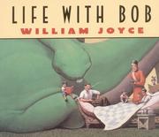 Cover of: Life with Bob by William Joyce