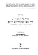 Cover of: Aussenpolitik und Zeitgeschichte: ausgewählte Aufsätze zur englischen und deutschen Geschichte des 19. und 20. Jahrhunderts.