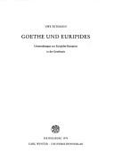 Cover of: Goethe und Euripides: Untersuchungen zur Euripides-Rezeption in der Goethezeit