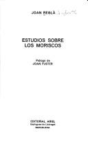 Cover of: Estudios sobre los moriscos