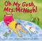Cover of: Oh my gosh, Mrs. McNosh!