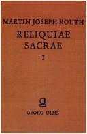Cover of: Reliquiae sacrae: sive auctorum fere iam perditorum secundi tertiique saeculi post Christum natum quae supersunt