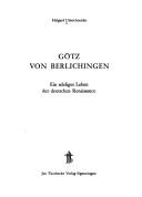 Cover of: Götz von Berlichingen: ein adeliges Leben d. dt. Renaissance