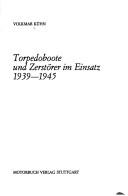 Cover of: Torpedoboote und Zerstörer im Einsatz: 1939-1945