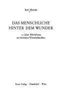 Cover of: Das Menschliche hinter dem Wunder: 25 Jahre Mitwirkung am deutschen Wirtschaftsaufbau.