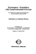 Cover of: Konvergenz, Koexistenz oder Zusammenarbeit in Europa: zur Problematic d. KSZE u. ihrer Bemühungen um e. europ. Zusammenarb. : Materialien z. polit. Bildung