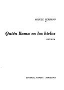 Cover of: Quién llama en los hielos by Serrano, Miguel