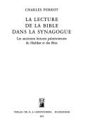 Cover of: La lecture de la Bible dans la synagogue: les anciennes lectures palestiniennes du Shabbat et des fêtes