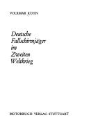 Cover of: Deutsche Fallschirmjäger im Zweiten Weltkrieg: [grüne Teufel im Sprungeinsatz u. Erdkampf 1939-1945]