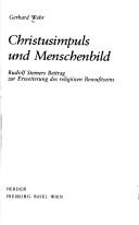 Cover of: Christusimpuls und Menschenbild: Rudolf Steiners Beitrag zur Erweiterung des religiösen Bewusstseins