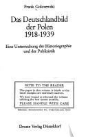 Cover of: Das Deutschlandbild der Polen 1918-1939: eine Untersuchung d. Historiographie u. d. Publizistik