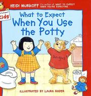 Cover of: What to Expect When You Use the Potty (What to Expect Kids) by Heidi Murkoff