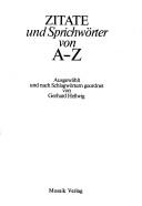 Cover of: Zitate und Sprichwörter von A-Z by Gerhard Hellwig