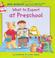 Cover of: What to Expect at Preschool (What to Expect Kids)