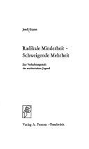 Cover of: Radikale Minderheit -- schweigende Minderheit: zur Verhaltensgestalt der studentischen Jugend.