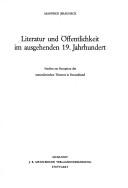 Cover of: Literatur und Öffentlichkeit im ausgehenden 19. Jahrhundert by Manfred Brauneck