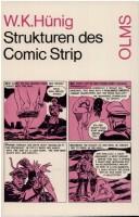 Cover of: Strukturen des comic strip: Ansätze zu e. textlinguist.-semiot. Analyse narrativer comics