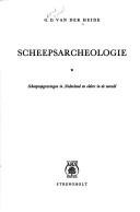 Cover of: Scheepsarcheologie: scheepsopgravingen in Nederland en elders in de wereld