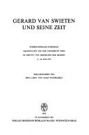 Cover of: Gerard van Swieten und seine Zeit.: Internat. Symposium, veranst. v.d. Univ. Wien im Inst. f. Geschichte d. Medizin, 8.-10. Mai 1972.