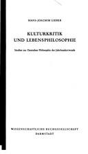 Cover of: Kulturkritik und Lebensphilosophie: Studien z. dt. Philosophie d. Jahrhundertwende