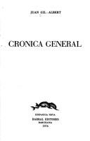 Cover of: Crónica general by Juan Gil-Albert